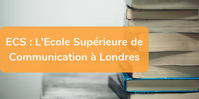 ECS%20_%20L'Ecole%20Sup%C3%A9rieure%20de%20Communication%20%C3%A0%20Londres